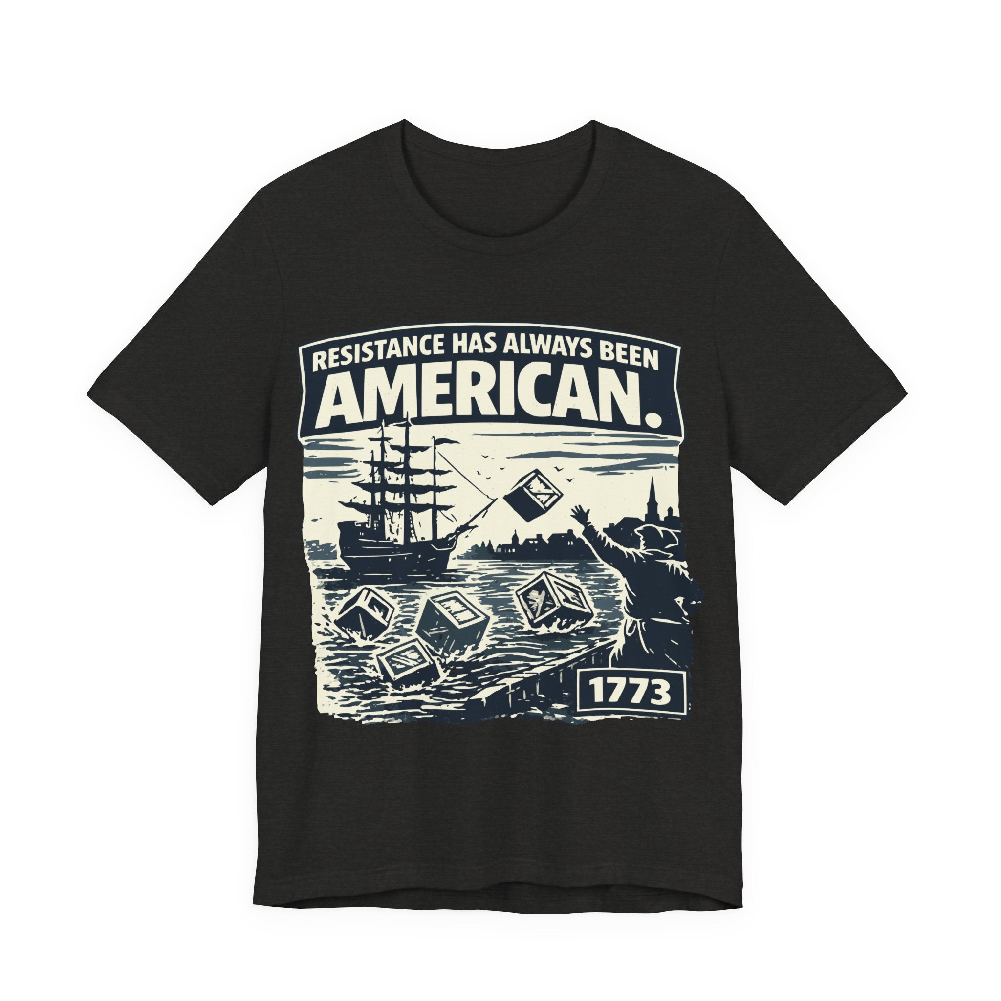 Resistance Has Always Been American T-Shirt – 1773 Revolutionary Vintage Tee
