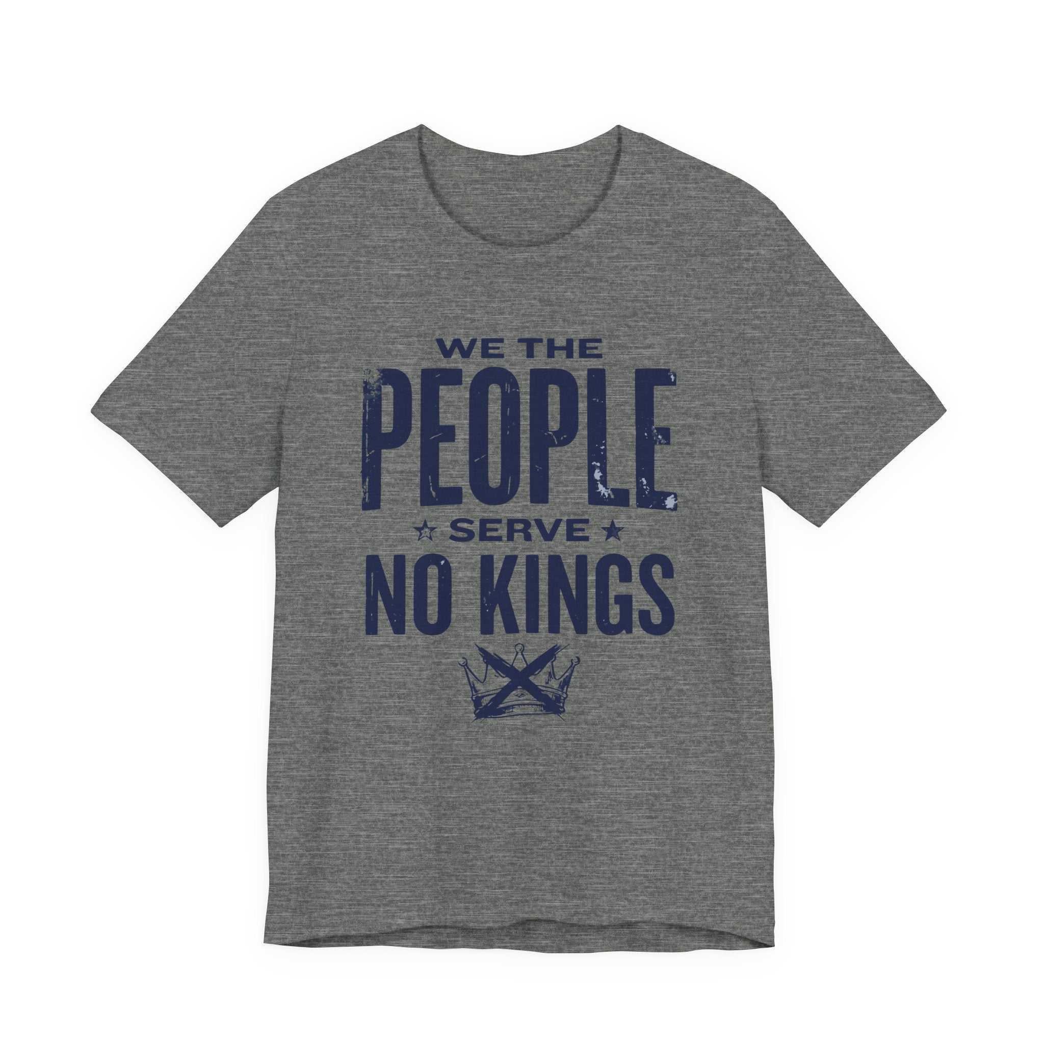 We the People Serve No Kings T-Shirt — Patriotic Political Statement Tee