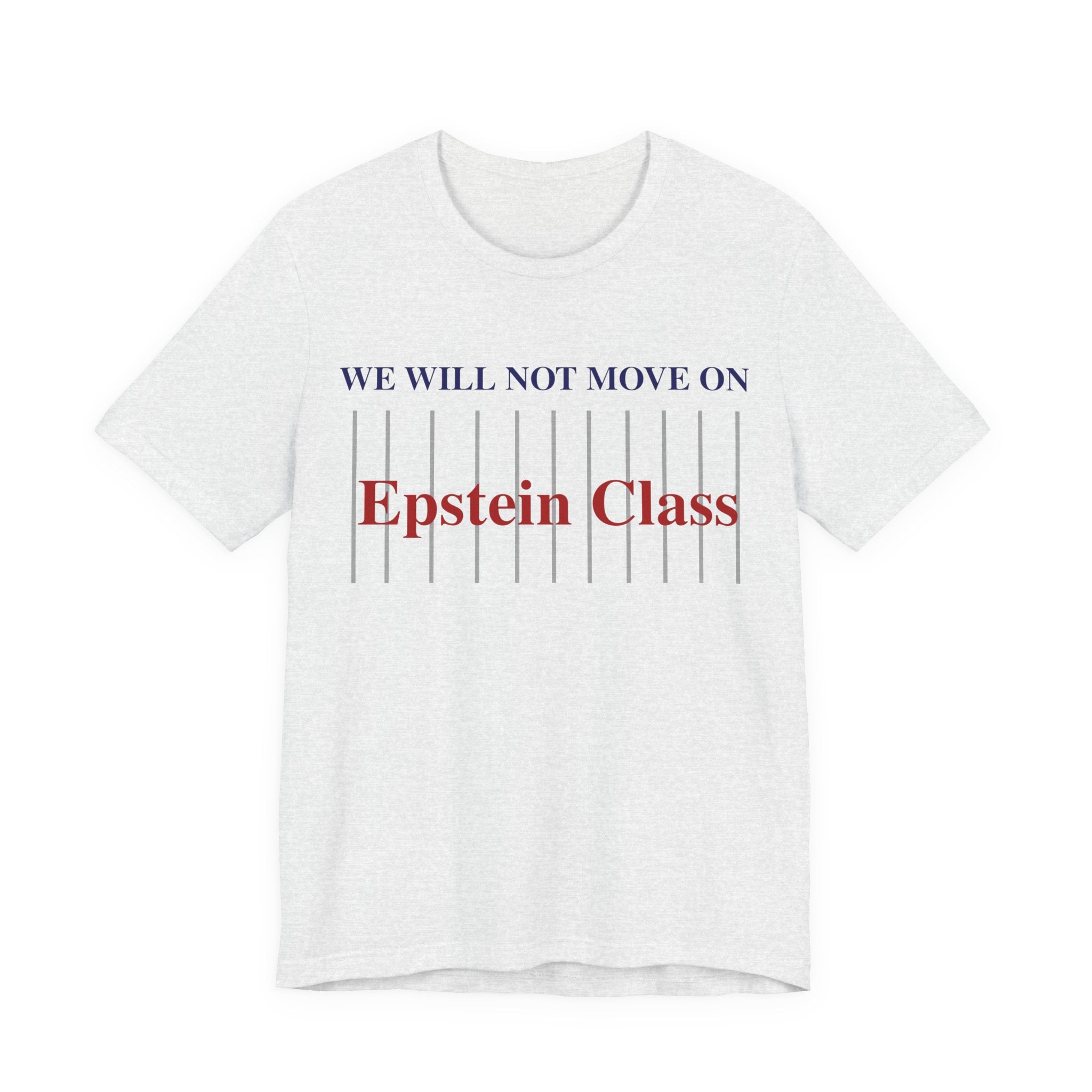 Epstein Class Tee — "We Will Not Move On" Protest T-Shirt