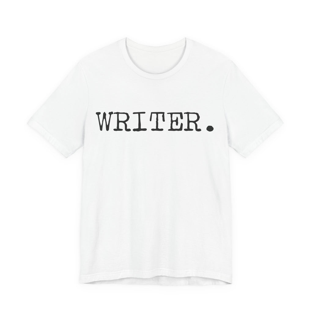 Writer. Tee – Minimalist Writer T-Shirt for Authors & Journalers