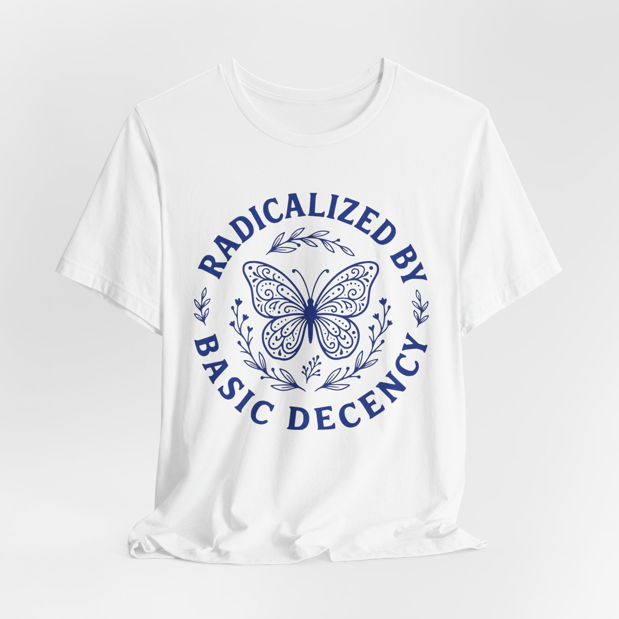 Radicalized by Basic Decency Blue Butterfly T-Shirt