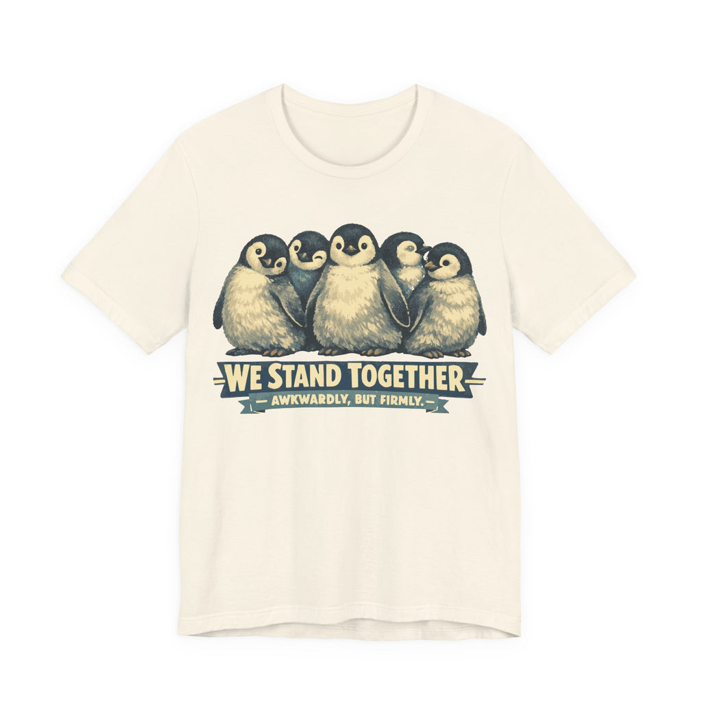 Penguin 'We Stand Together' Tee — Cute Animal Group Shirt