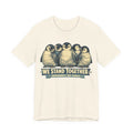 Penguin 'We Stand Together' Tee — Cute Animal Group Shirt