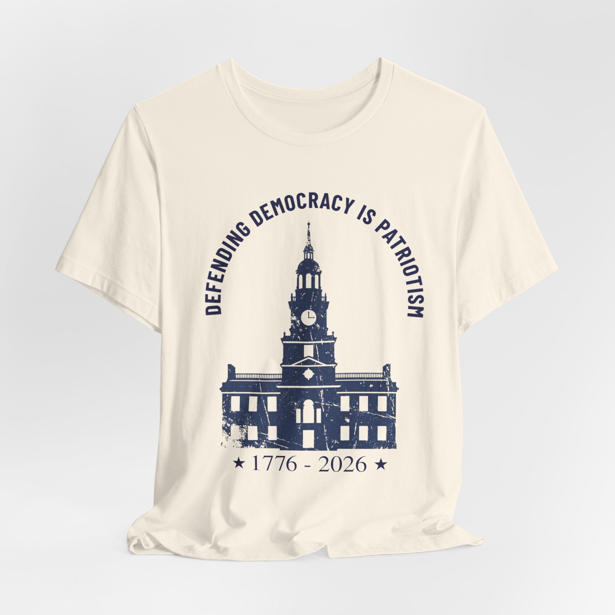 Liberty Hall Patriotic Independence Tee — "Defending Democracy Is Patriotism" 1776–2026