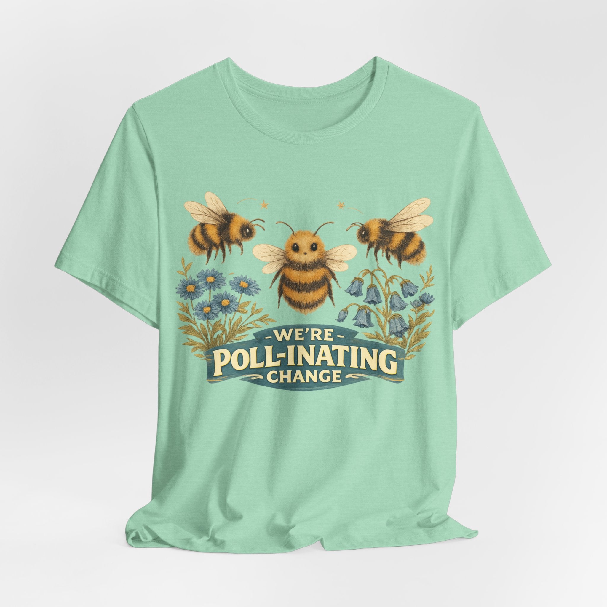 We're Poll-inating Change — Bee Graphic T-Shirt"