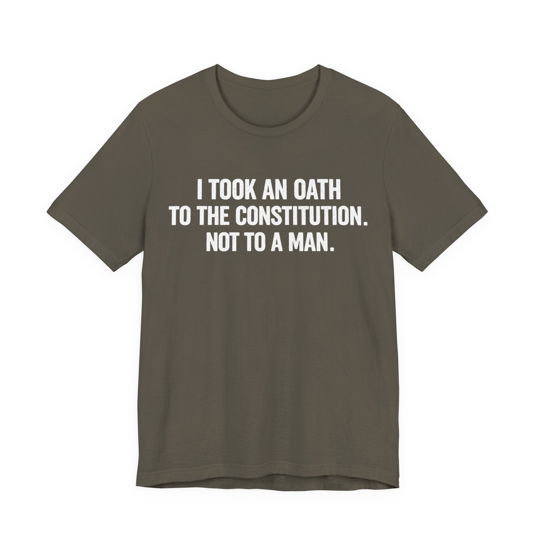 Constitution Oath T-Shirt — "I Took An Oath To The Constitution, Not To A Man" Patriotic Tee