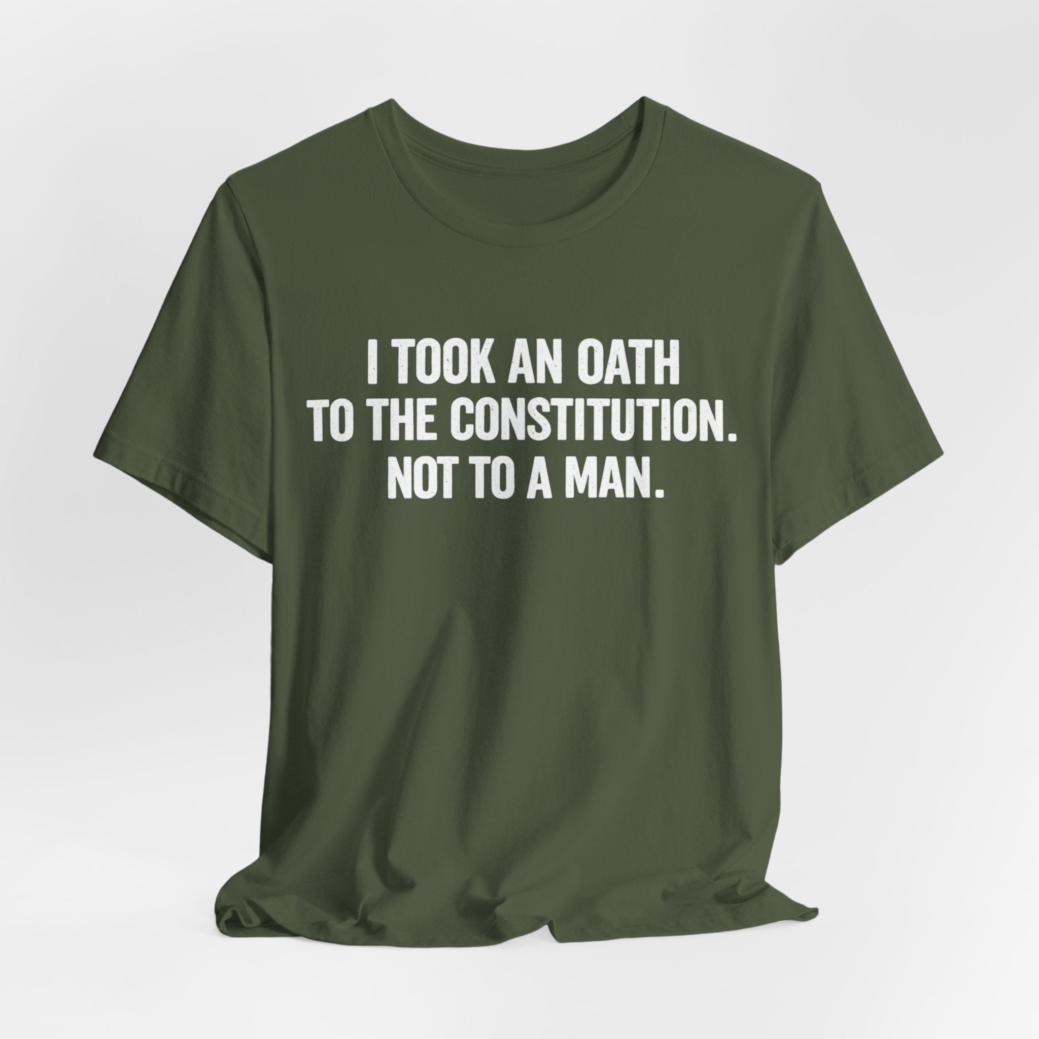 Constitution Oath T-Shirt — "I Took An Oath To The Constitution, Not To A Man" Patriotic Tee