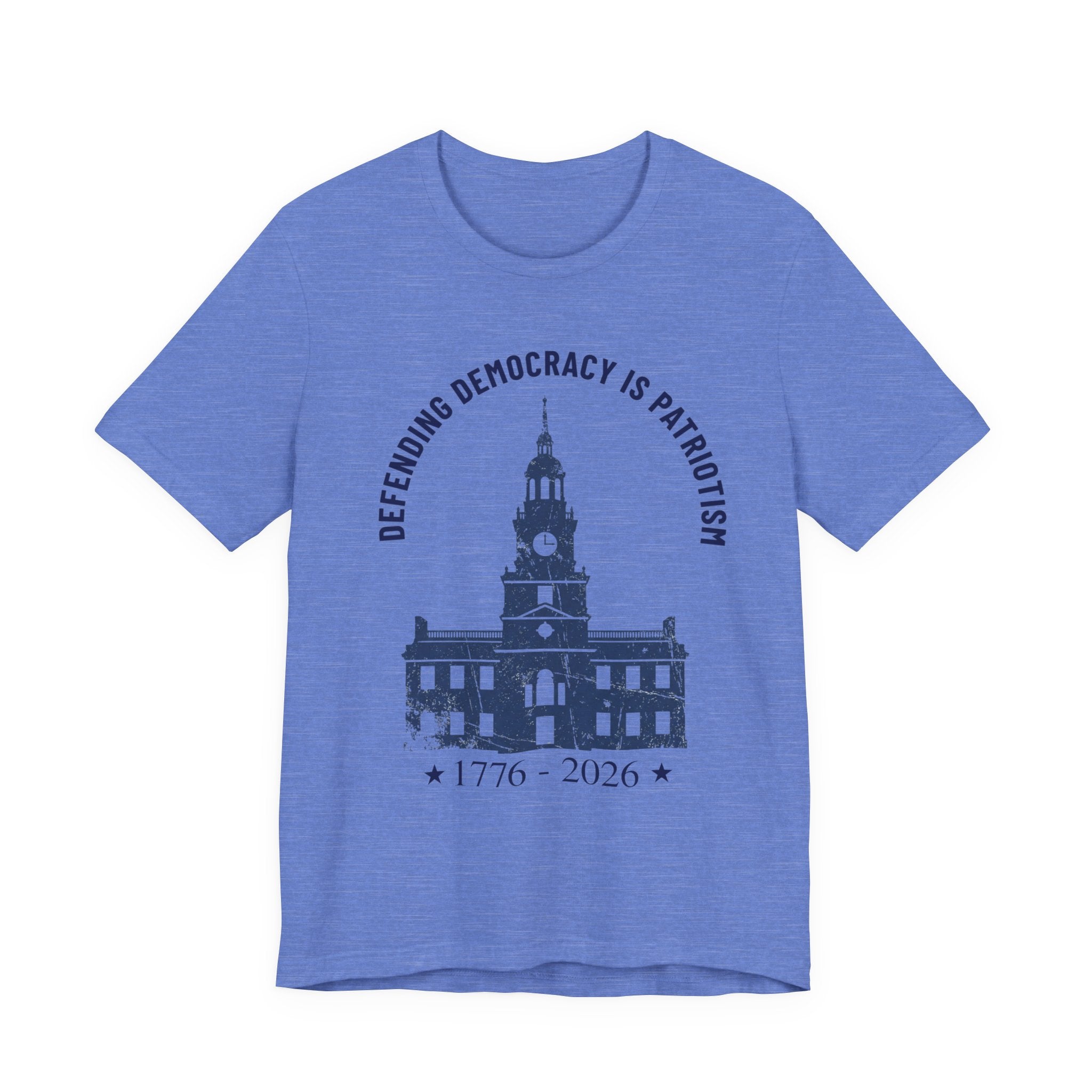 Liberty Hall Patriotic Independence Tee — "Defending Democracy Is Patriotism" 1776–2026