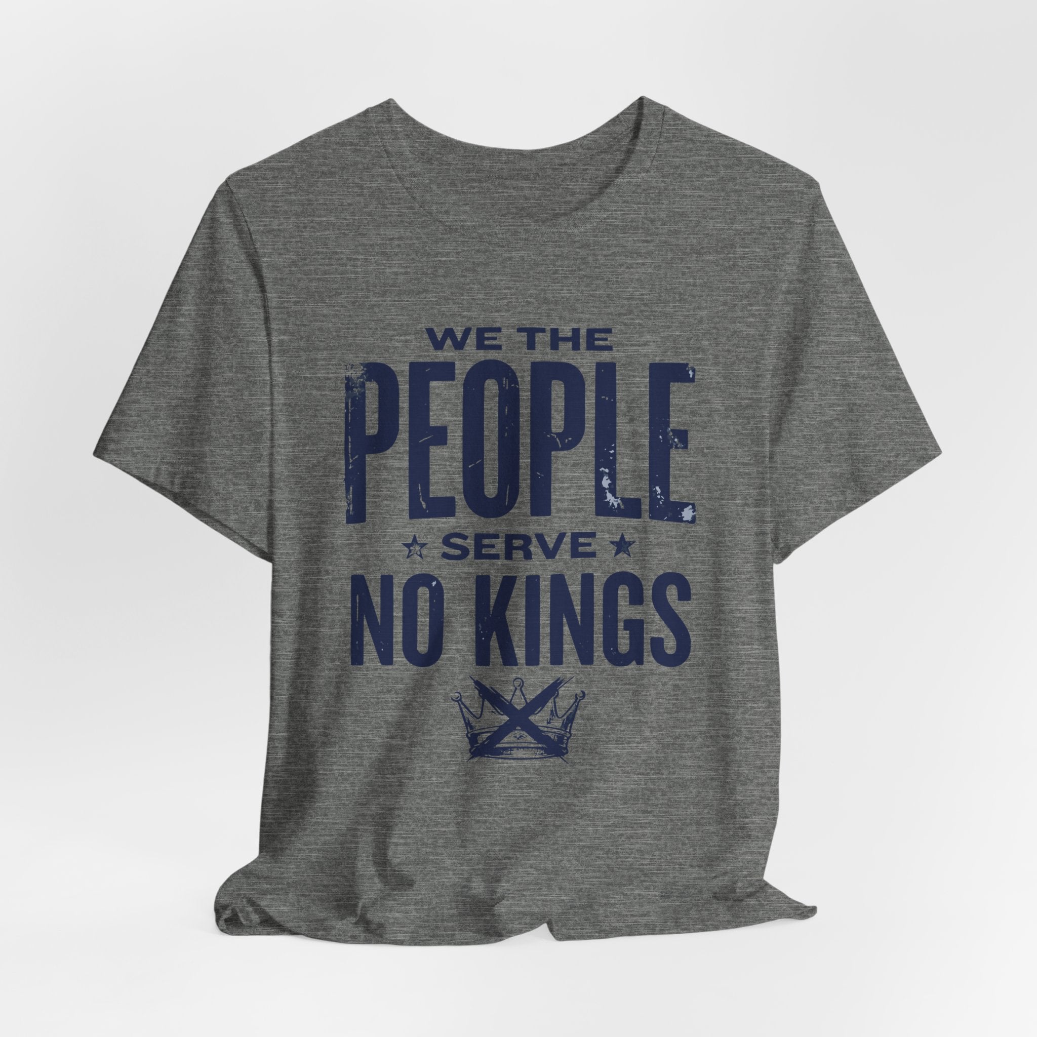 We the People Serve No Kings T-Shirt — Patriotic Political Statement Tee