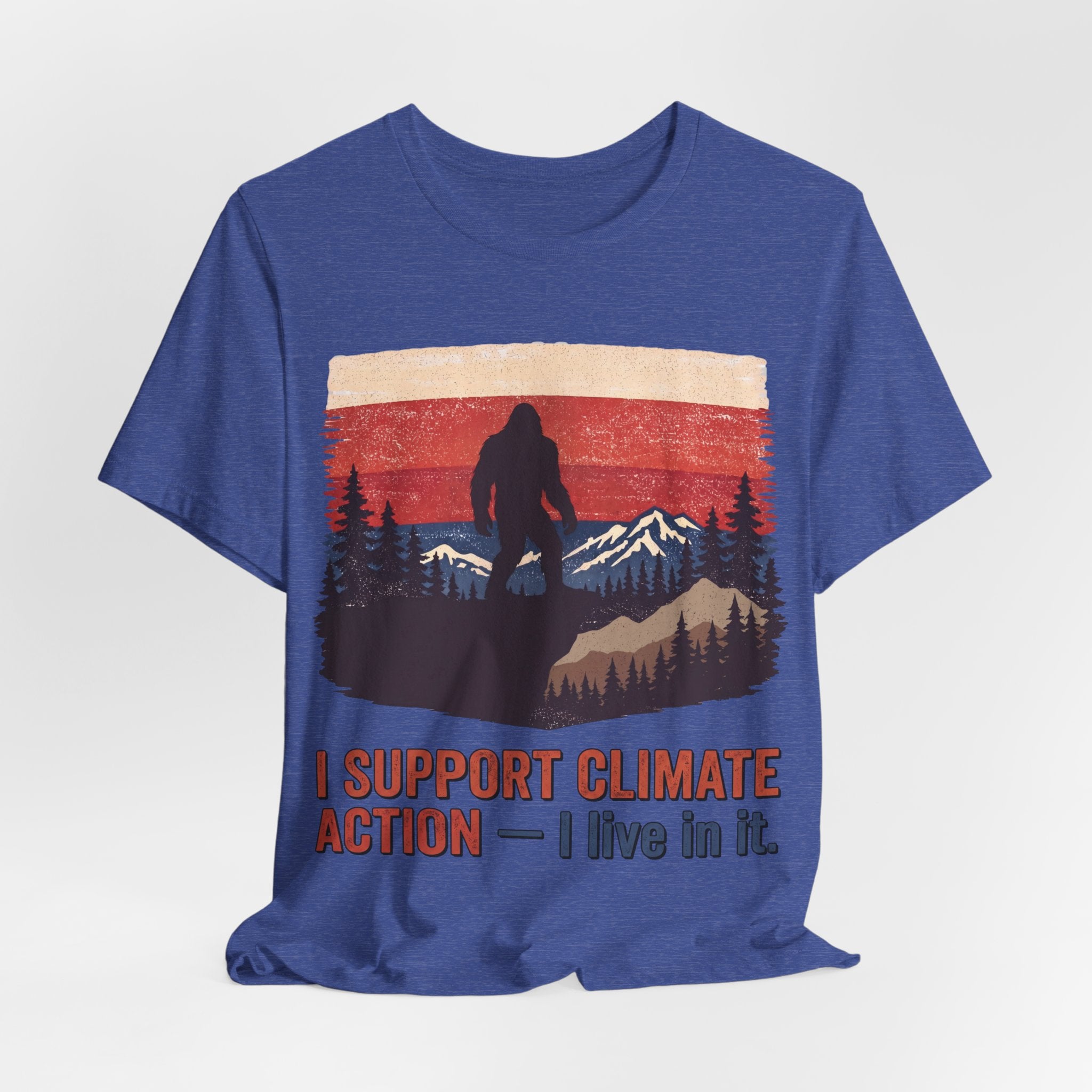 Sasquatch Climate Action Tee — “I Support Climate Action, I Live In It” Outdoor Conservation T-Shirt