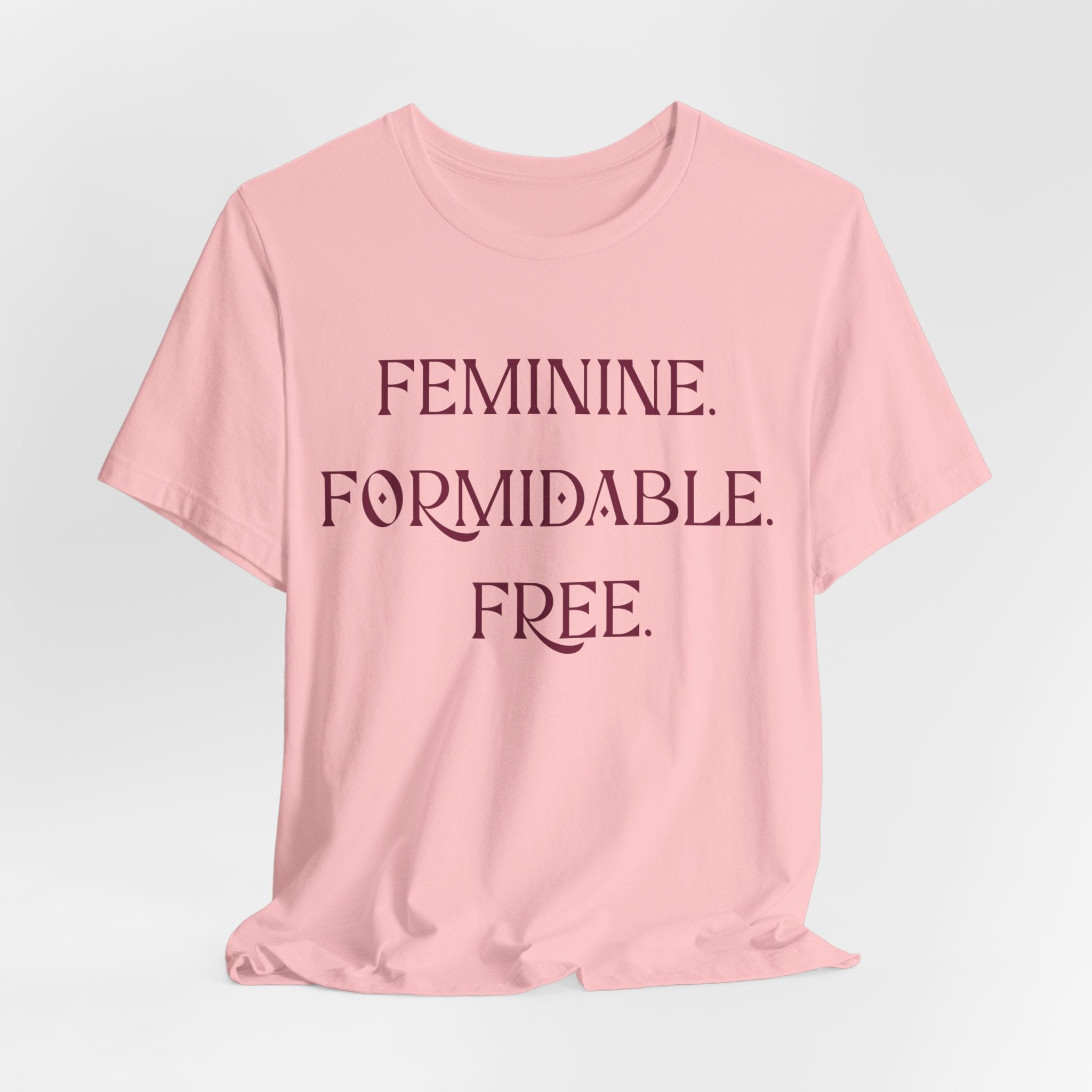Feminine. Formidable. Free. Tee - Empowerment Women's Graphic T-Shirt