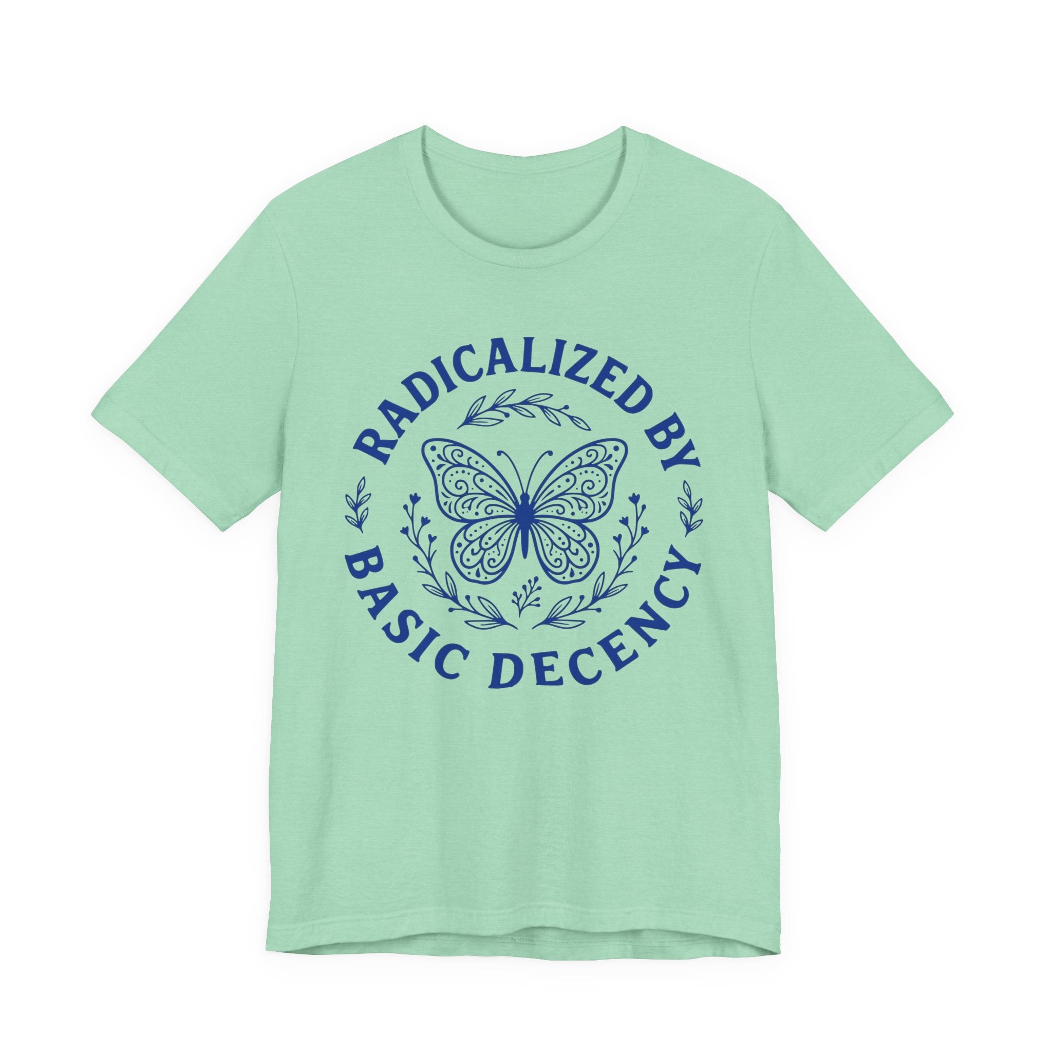 Radicalized by Basic Decency Blue Butterfly T-Shirt