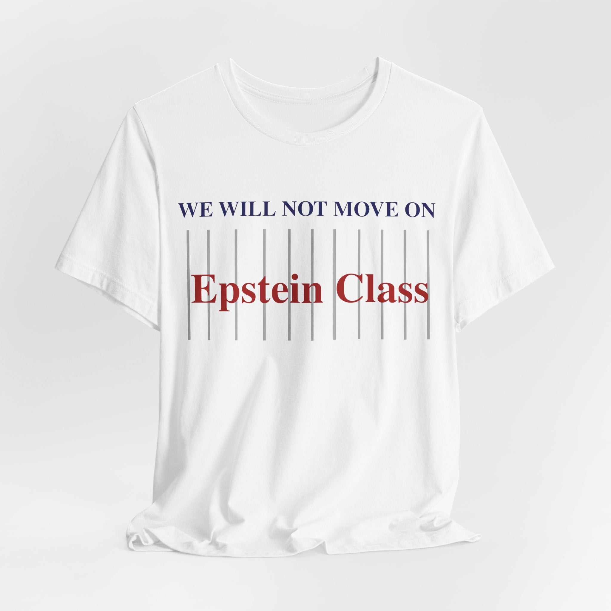 Epstein Class Tee — "We Will Not Move On" Protest T-Shirt