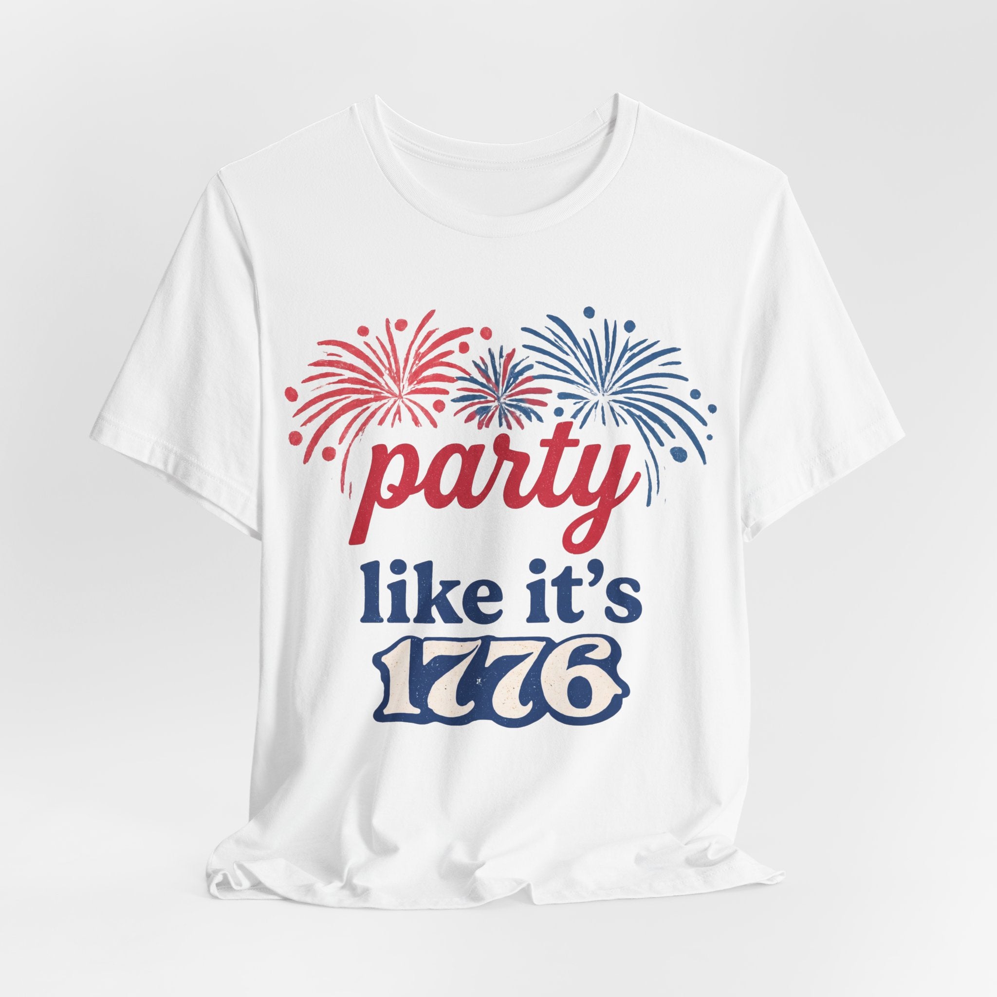 Party Like It’s 1776 T-Shirt — Patriotic 4th of July Fireworks Tee