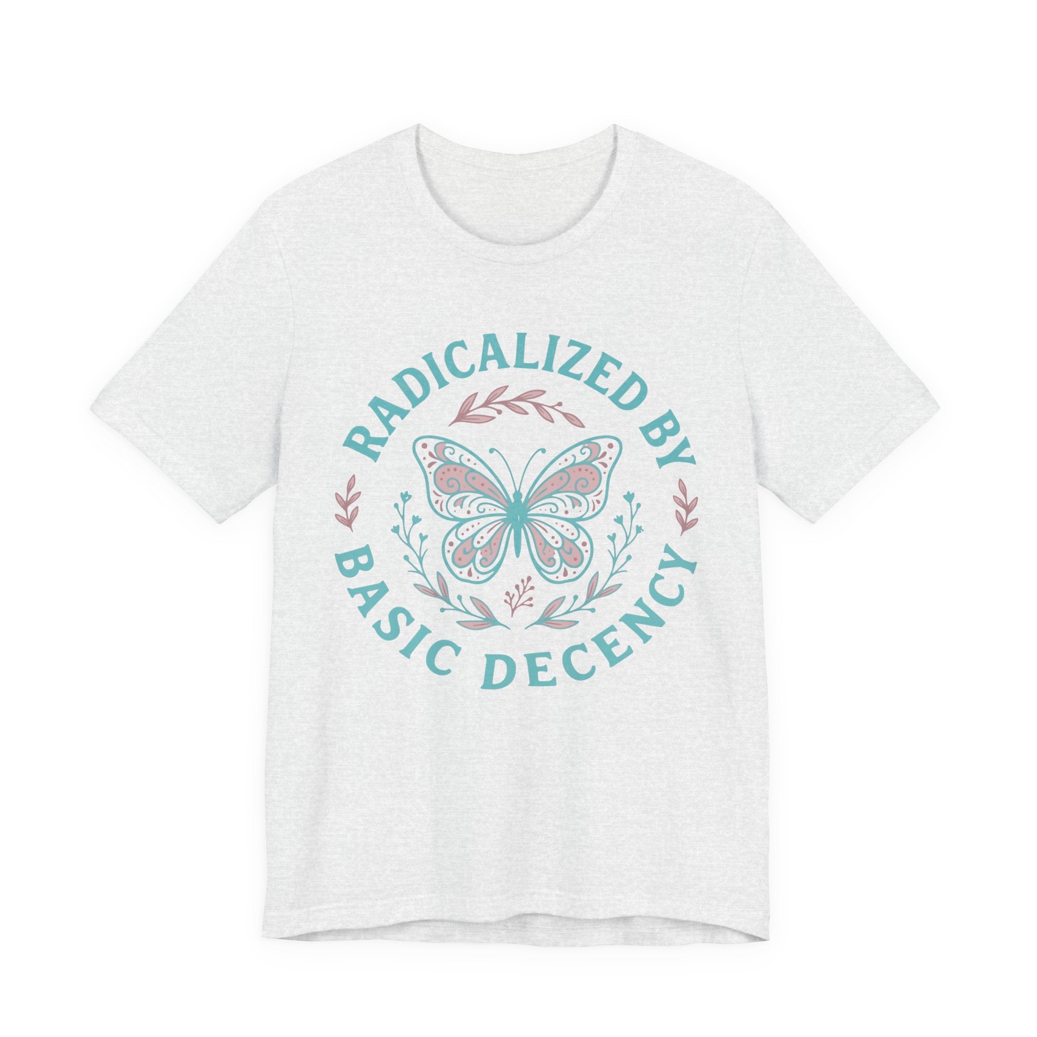 Radicalized by Basic Decency Tee — Butterfly Graphic T-Shirt