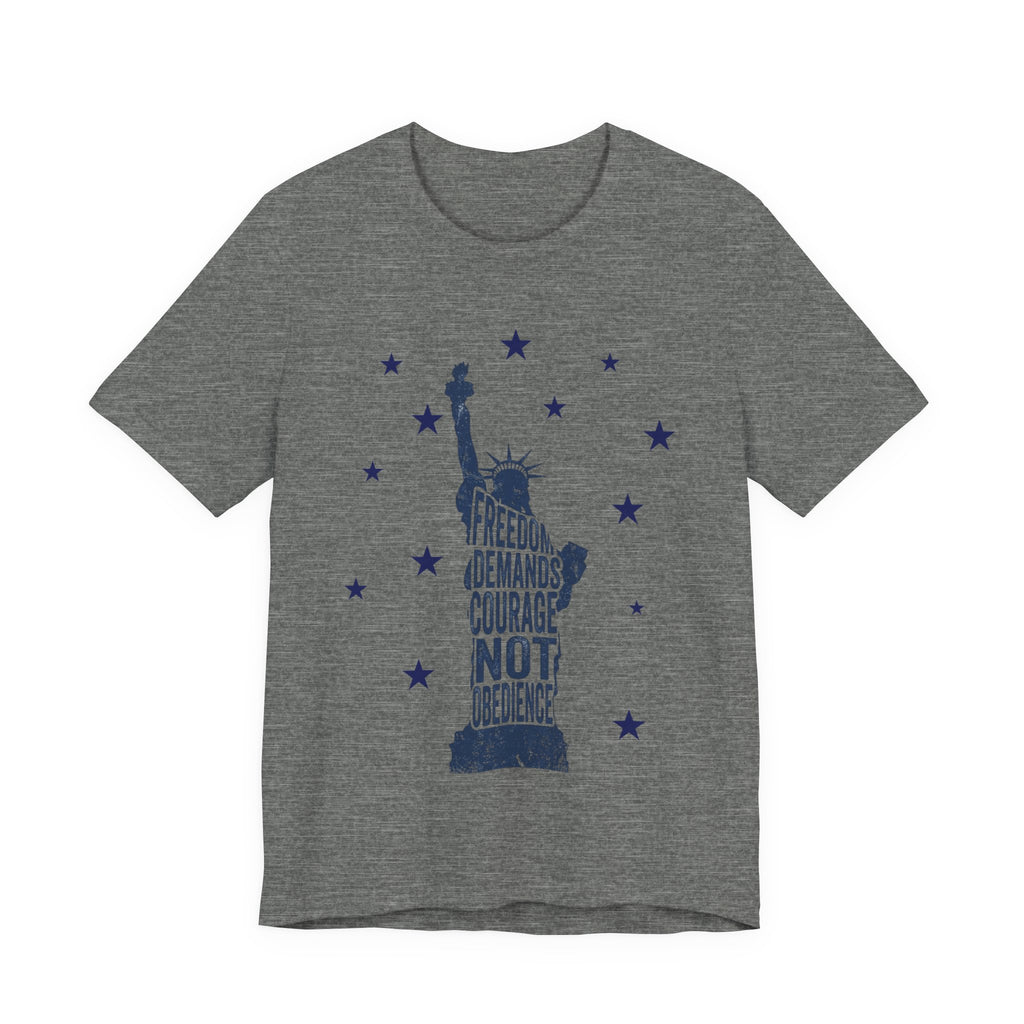 Statue of Liberty Freedom Demands Courage Not Obedience T-Shirt