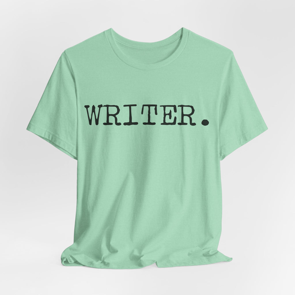 Writer. Tee – Minimalist Writer T-Shirt for Authors & Journalers
