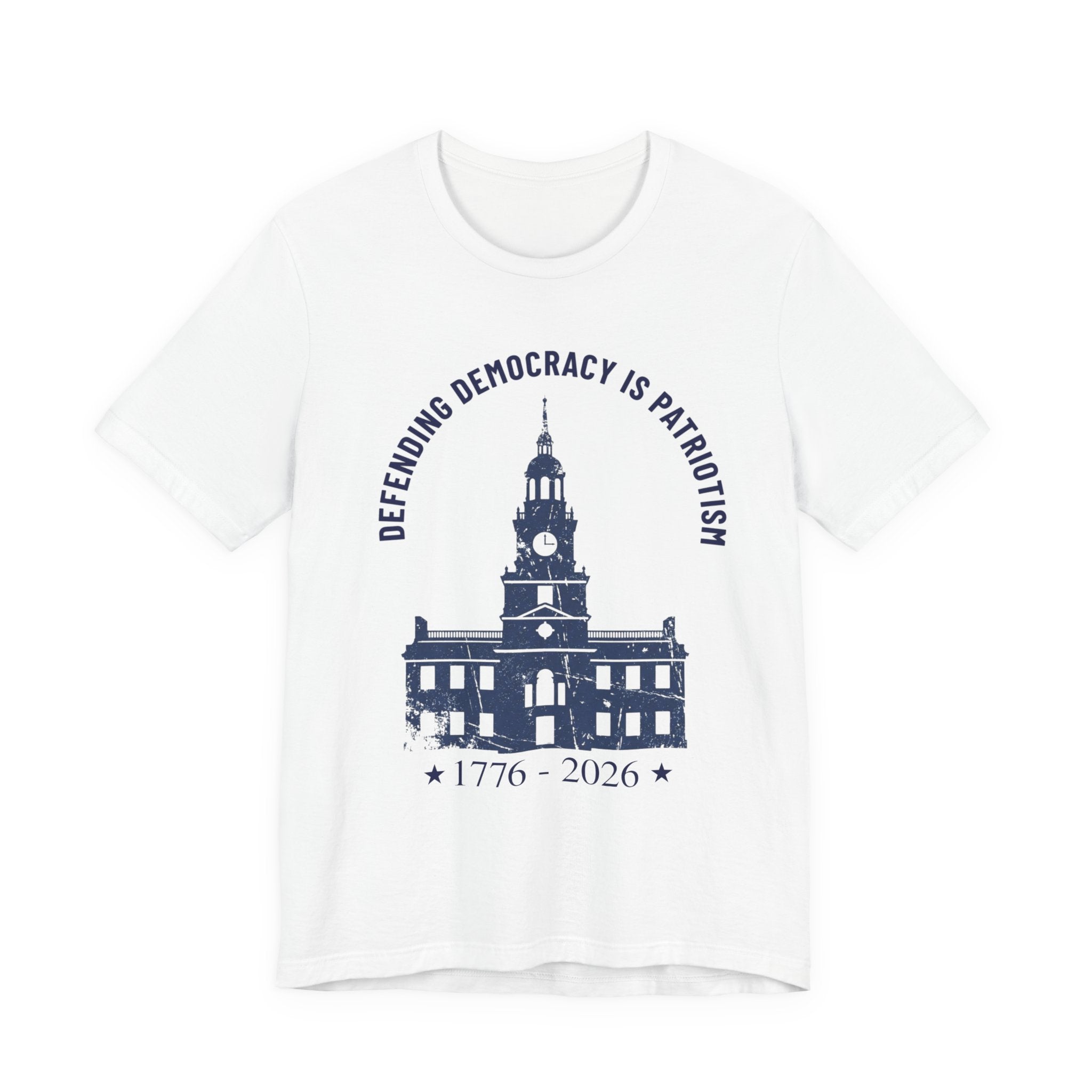 Liberty Hall Patriotic Independence Tee — "Defending Democracy Is Patriotism" 1776–2026