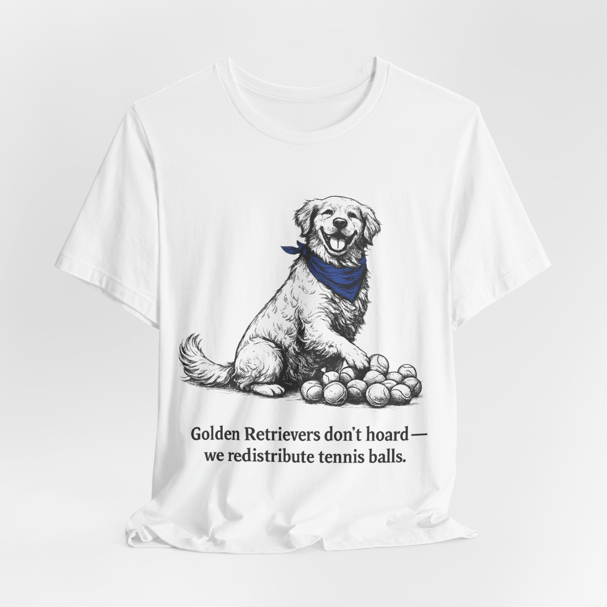 Golden Retriever T-Shirt — 'Golden Retrievers Don't Hoard, We Redistribute Tennis Balls' Funny Dog Tee