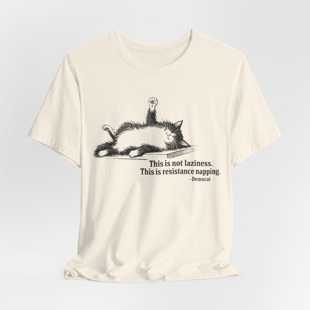 Democat Napping Tee — "This is not laziness. This is resistance napping." Graphic T-Shirt